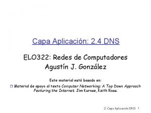 Capa Aplicacin 2 4 DNS ELO 322 Redes