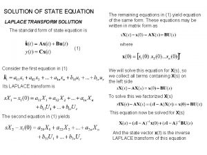 SOLUTION OF STATE EQUATION LAPLACE TRANSFORM SOLUTION The