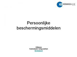 Persoonlijke beschermingsmiddelen KBbouw Kennisbank Veilig werken kbbouw nl