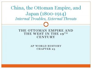 China the Ottoman Empire and Japan 1800 1914