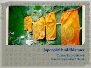 Japonsk buddhizmus Zuzana Kubovkov Seminr japonskch tdi periodizcia