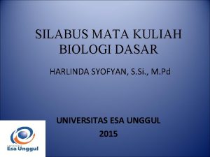 SILABUS MATA KULIAH BIOLOGI DASAR HARLINDA SYOFYAN S