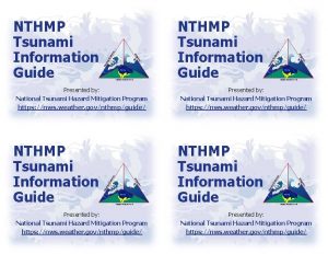 NTHMP Tsunami Information Guide Presented by National Tsunami