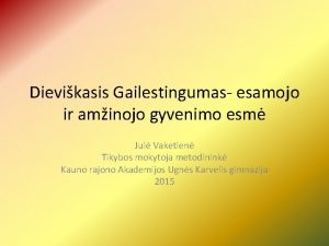 Dievikasis Gailestingumas esamojo ir aminojo gyvenimo esm Jul