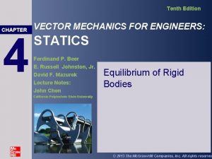 Tenth Edition CHAPTER 4 VECTOR MECHANICS FOR ENGINEERS