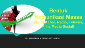 Bentuk Komunikasi Massa Surat Kabar Radio Televisi Film