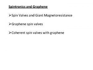 Spintronics and Graphene Spin Valves and Giant Magnetoresistance