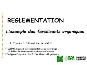 REGLEMENTATION Lexemple des fertilisants organiques L Thuris 1