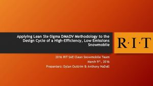 Applying Lean SixSigma DMADV Methodology to the Design