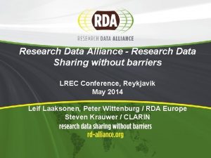 Research Data Alliance Research Data Sharing without barriers