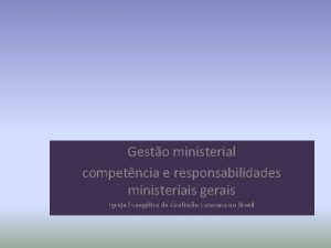 Gesto ministerial competncia e responsabilidades ministeriais gerais Igreja