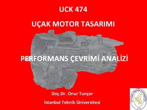 UCK 474 UAK MOTOR TASARIMI PERFORMANS EVRM ANALZ