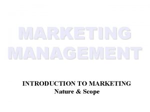 What is marketing nature scope and importance