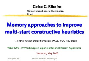Celso C Ribeiro Universidade Federal Fluminense Brazil Memory