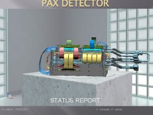 PAX DETECTOR STATUS REPORT FzJuelich 03092013 V Carassiti