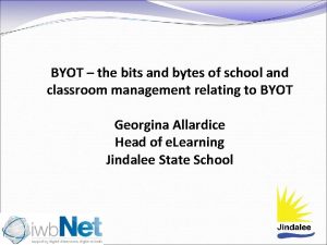 BYOT the bits and bytes of school and