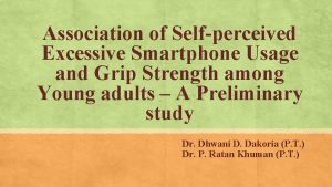 Association of Selfperceived Excessive Smartphone Usage and Grip