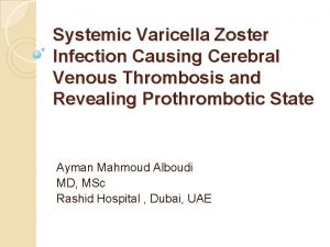 Systemic Varicella Zoster Infection Causing Cerebral Venous Thrombosis