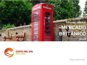 Informe sobre el MERCADO BRITNICO 2018 Mlaga octubre