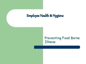 Employee Health Hygiene Preventing Food Borne Illness Employee