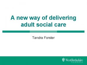 A new way of delivering adult social care