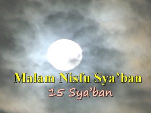 Malam Nisfu Syaban 15 Syaban Pendapat Ulama SUNAT