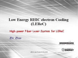 Low Energy RHIC electron Cooling LERe C Highpower