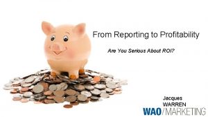 From Reporting to Profitability Are You Serious About