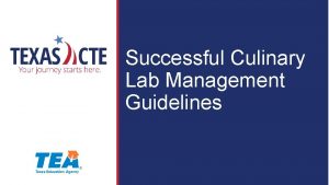 Successful Culinary Lab Management Guidelines Copyright Texas Education