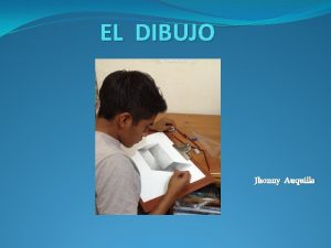 EL DIBUJO Jhonny Auquilla QUE ES EL DIBUJO