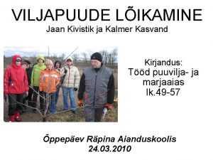 VILJAPUUDE LIKAMINE Jaan Kivistik ja Kalmer Kasvand Kirjandus