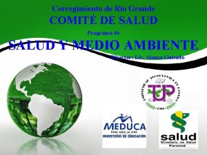 Corregimiento de Rio Grande COMIT DE SALUD Programa