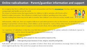 Online radicalisation Parentguardian information and support We recognise