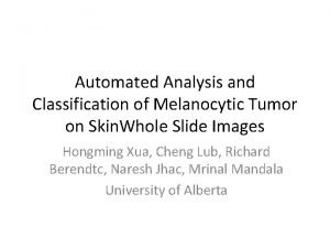 Automated Analysis and Classification of Melanocytic Tumor on