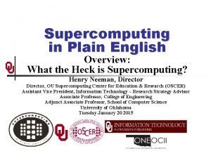 Supercomputing in Plain English Overview What the Heck