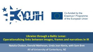 Ukraine through a Baltic Lense Operationalising links between