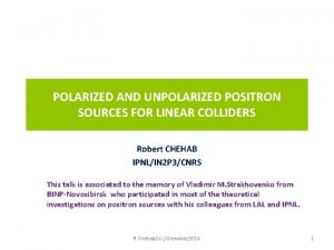 POLARIZED AND UNPOLARIZED POSITRON SOURCES FOR LINEAR COLLIDERS