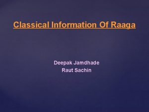Classical Information Of Raaga Deepak Jamdhade Raut Sachin