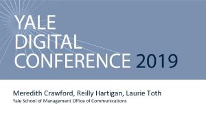 Yale Digital Conference 2019 Meredith Crawford Reilly Hartigan