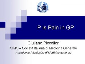 P is Pain in GP Giuliano Piccoliori SIMG