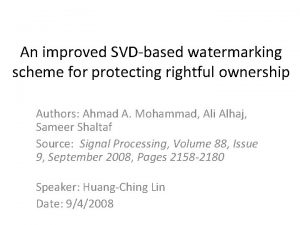 An improved SVDbased watermarking scheme for protecting rightful