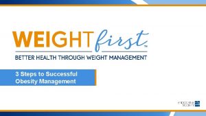 3 Steps to Successful Obesity Management Learning objectives