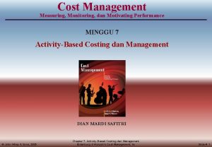 Cost Management Measuring Monitoring dan Motivating Performance MINGGU