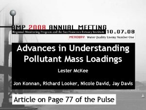 Advances in Understanding Pollutant Mass Loadings Lester Mc