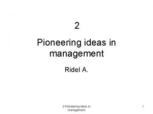 2 Pioneering ideas in management Ridel A 2