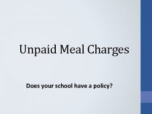 Unpaid Meal Charges Does your school have a