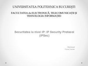 UNIVERSITATEA POLITEHNICA BUCURETI FACULTATEA de ELECTRONIC TELECOMUNICAII I