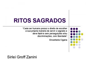 RITOS SAGRADOS Cada ser humano possui o direito