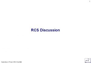 1 RCS Discussion Gaetano Maron CPT week CERN