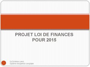 PROJET LOI DE FINANCES POUR 2015 1 DJOUIMAA